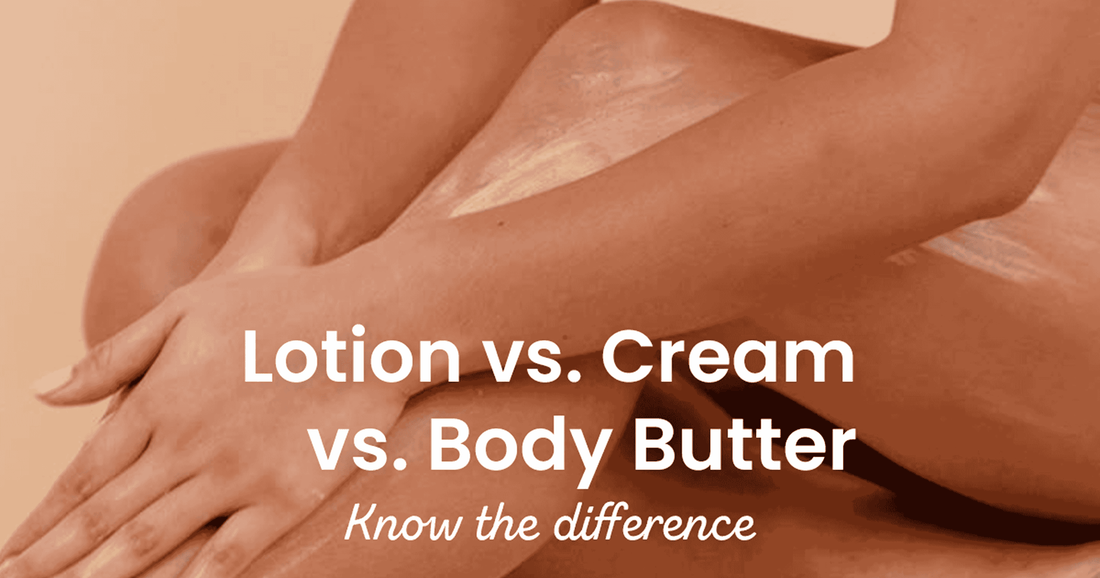 Lotion vs. Cream vs. Butter: Understanding the Differences
