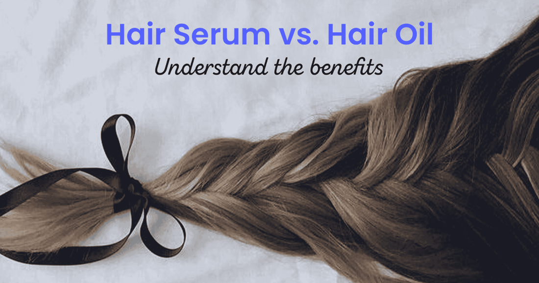 Hair Serum vs. Hair Oil: Which One is Better Your Hair?