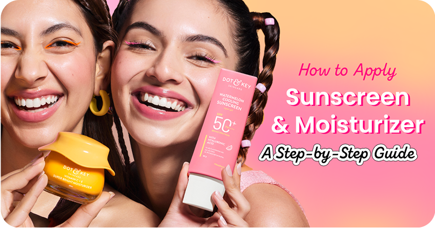 How to Apply Sunscreen and Moisturizer: A Step-by-Step Guide