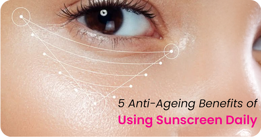 5 Anti-Ageing Benefits of Using Sunscreen Daily