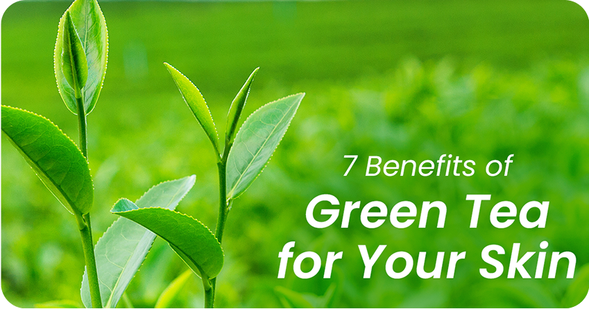 7 Calming Benefits of Green Tea for Your Skin