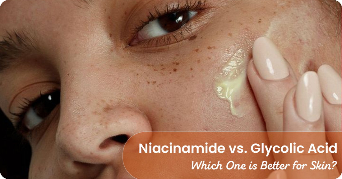 Niacinamide vs. Glycolic Acid: Which One is Better for Skin?