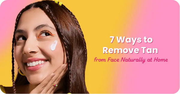 7 Ways to Remove Tan from Face Naturally at Home