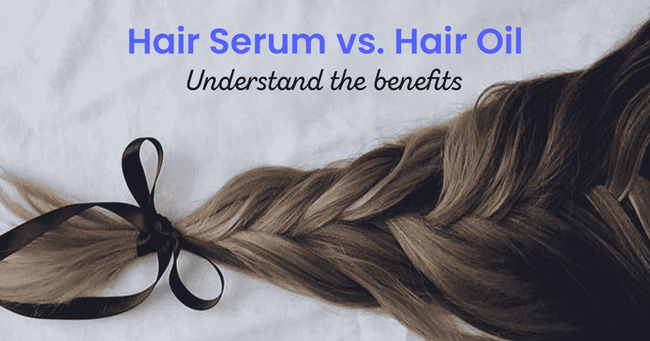 Hair Serum vs. Hair Oil: Which One is Better Your Hair?