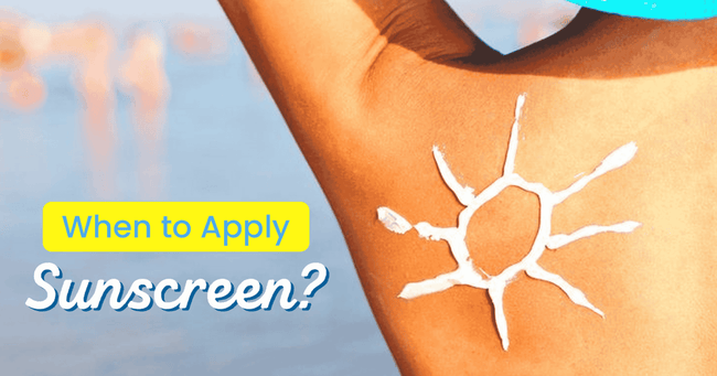 When to Apply Sunscreen? Timing It Right for Max Protection