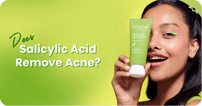 Does Salicylic Acid Remove Acne? Explained