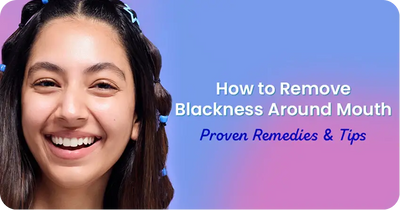 How to Remove Blackness Around Mouth: Proven Remedies & Tips