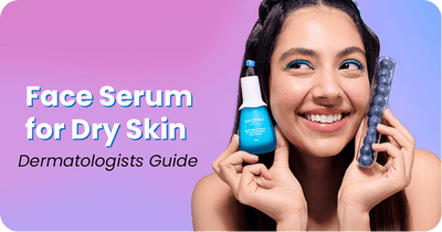 Which Face Serum is Good for Dry Skin? Dermatologists Guide