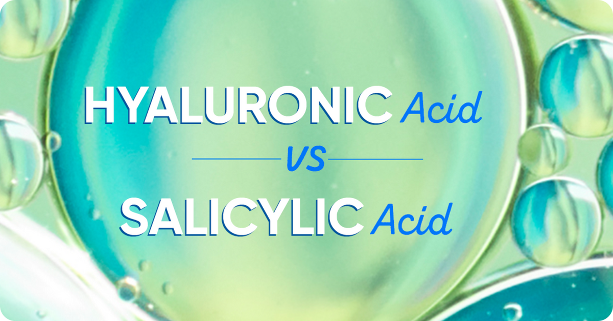 Hyaluronic Acid vs. Salicylic Acid: Which One is Better for Skin?