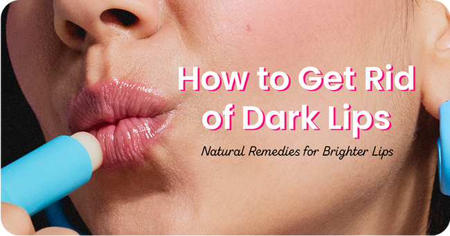 How to Get Rid of Dark Lips: Natural Remedies for Brighter Lips