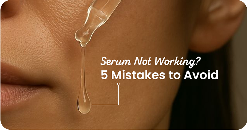 Is Your Face Serum Not Working? 5 Common Mistakes to Avoid