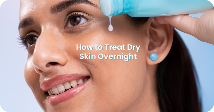 How to Treat Dry Skin on Your Face Overnight