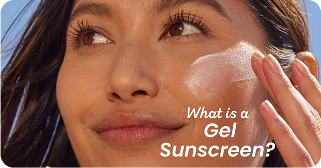 Why Gel Sunscreens Are Taking Over:The Lightweight SPF