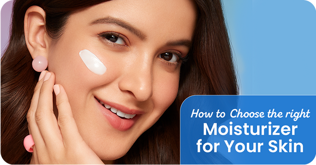How to Choose the Right Moisturizer for Your Skin Type