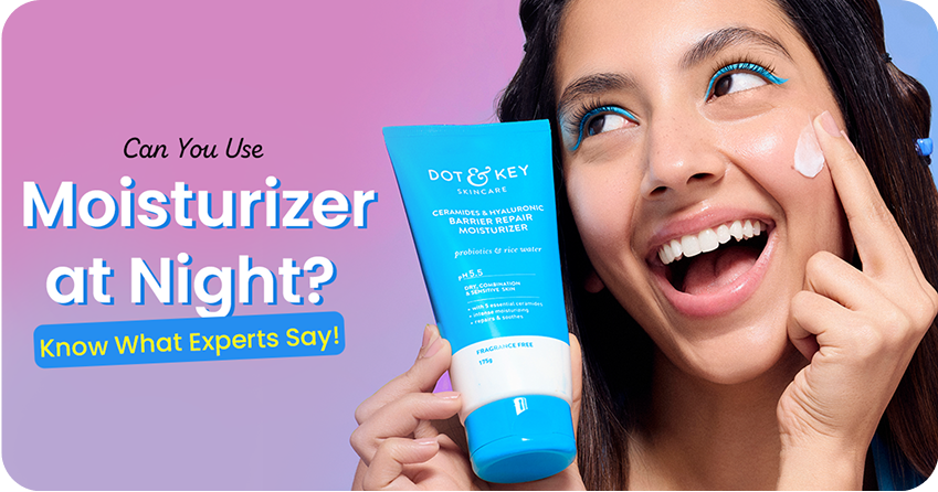 Can You Use Moisturizer at Night? Know What Experts Say!