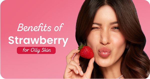 How Strawberry Extracts Benefit Both Oily and Sensitive Skin