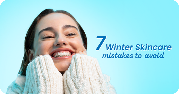 7 Winter Skincare Mistakes People Make and How to Avoid Them
