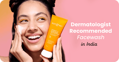 Dermatologist-Recommended Face Washes in India (2026)