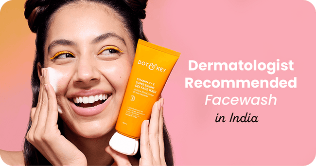 Dermatologist-Recommended Face Washes in India (2026)