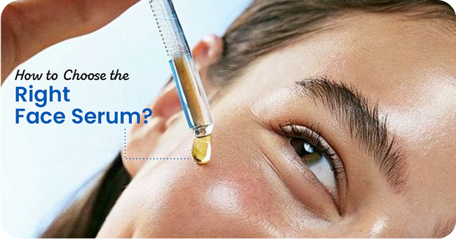 How to Choose the Right Face Serum for Your Skin Type