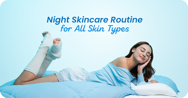 Night Skincare Routine for All Skin Types (2026 Guide)