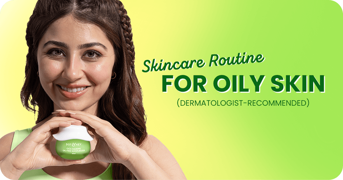 Best Skin Care Routine for Oily Skin (2026 Guide)