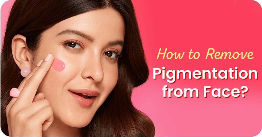 How to Remove Pigmentation from Face Permanently at Home