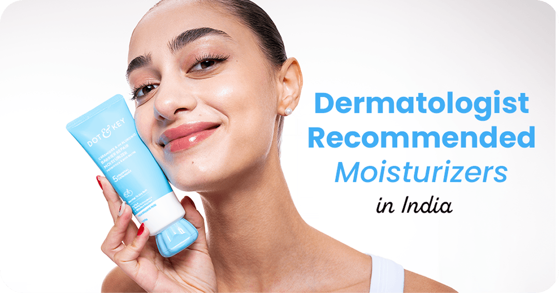 Dermatologist-Recommended Moisturizers in India (2026)