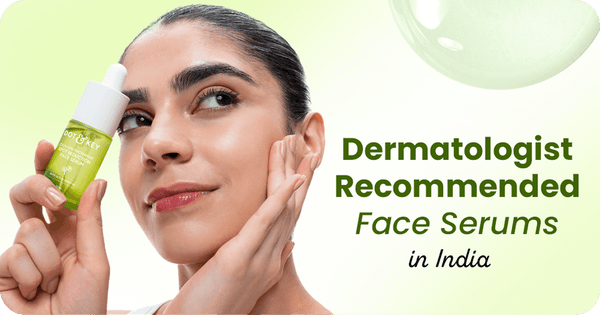 Dermatologist-Recommended Face Serums in India (2026)