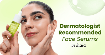 Dermatologist-Recommended Face Serums in India (2026)