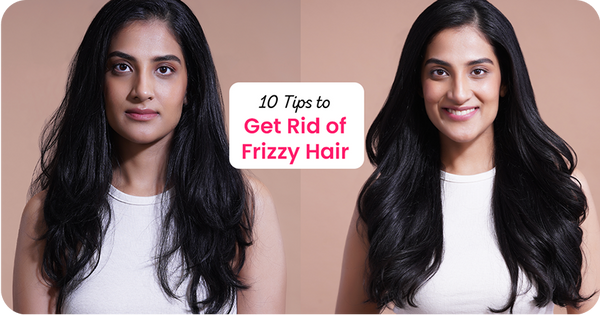 10 Tips to Get Rid of Frizzy Hair Permanently at Home