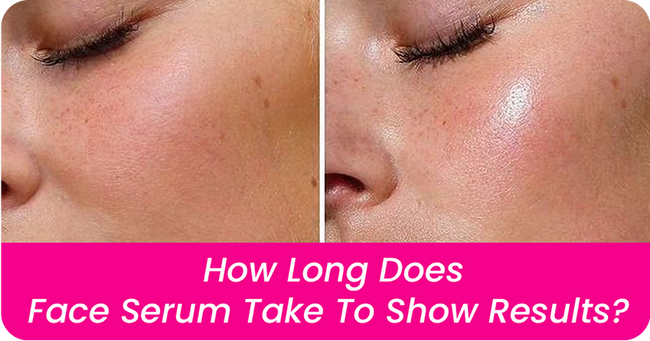 How Long Does Face Serum Take To Show Results?