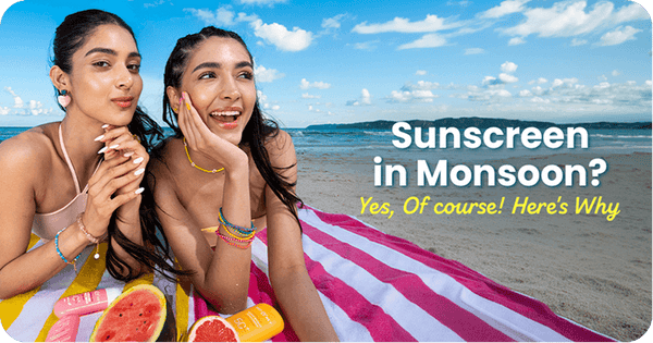 Do You Really Need Sunscreen in Monsoon? Yes. Here’s Why