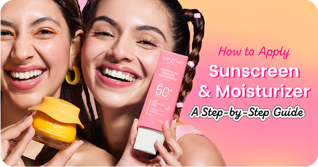 How to Apply Sunscreen and Moisturizer: A Step-by-Step Guide
