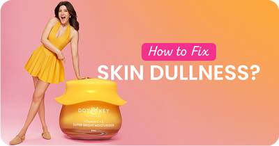 The Real Causes of Skin Dullness (and How to Fix Them)