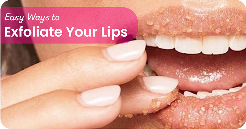 How to Exfoliate Lips: Simple Steps for Soft, Smooth Lips