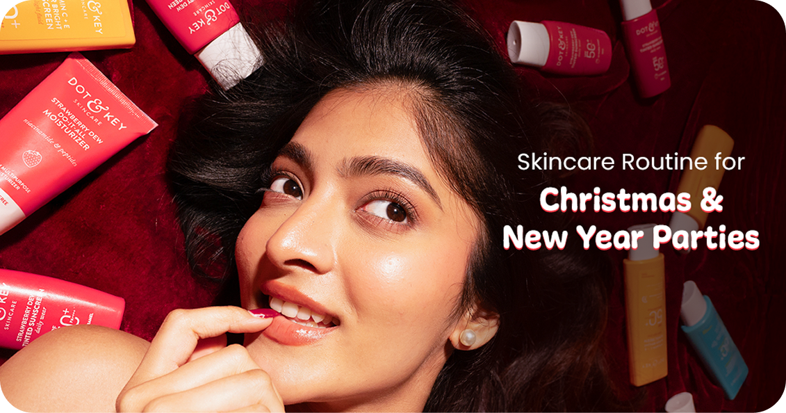 Best Skincare Routine for Christmas and New Year Parties