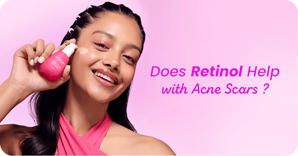 Does Retinol Help with Acne Scars? Dermatologist Answered