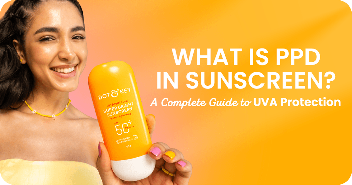 What is PPD in Sunscreen? A Complete Guide to UVA Protection