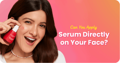 Can You Apply Face Serum Directly on Your Face?