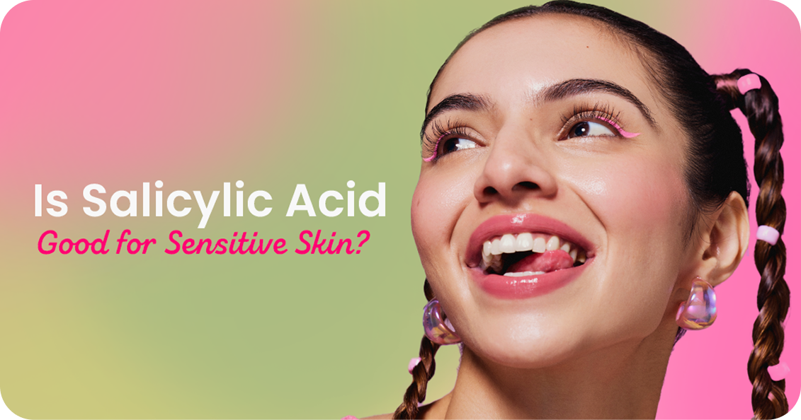 Is Salicylic Acid Good for Sensitive Skin?