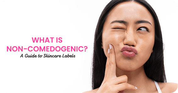 What is Non-Comedogenic? A Guide to Skincare Labels