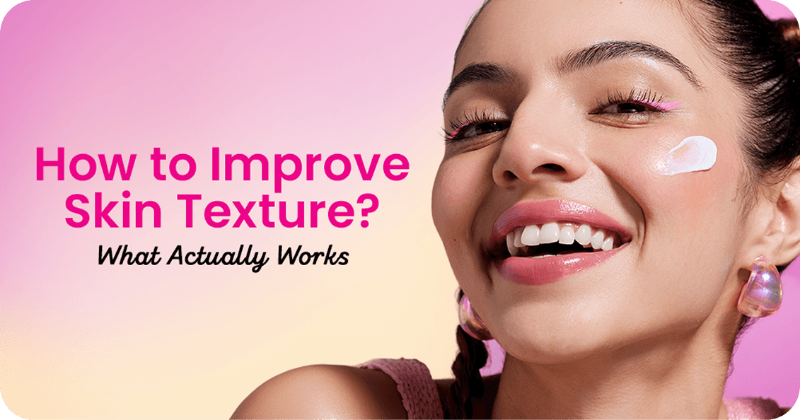 How to Improve Skin Texture: What Actually Works
