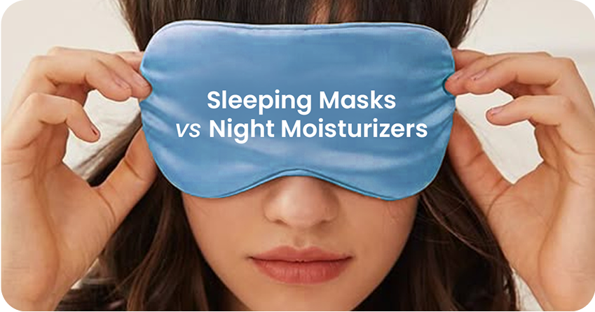 Sleeping Masks vs Night Moisturizers: What’s the Difference?