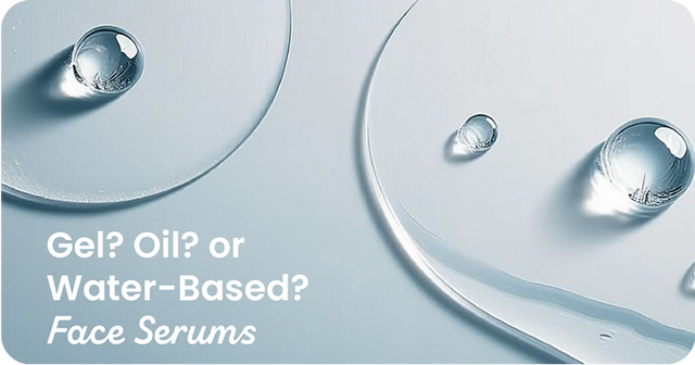 Gel, Oil, or Water-Based Serums: Which Works Best?
