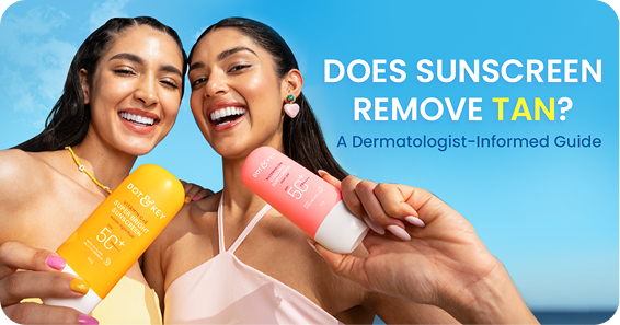 Does Sunscreen Remove Tan? A Dermatologist-Informed Guide