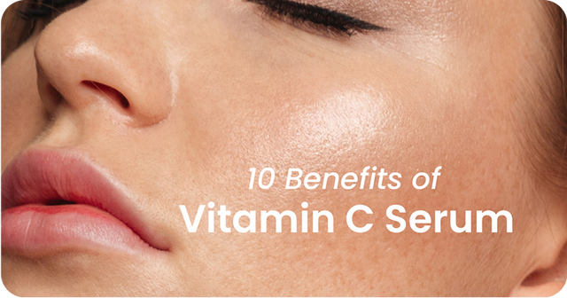10 Powerful Benefits of Vitamin C Serum for Your Skin