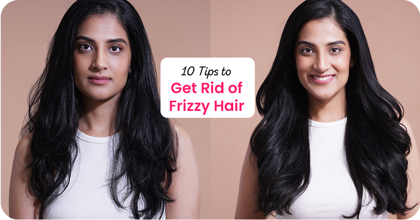 10 Tips to Get Rid of Frizzy Hair Permanently at Home