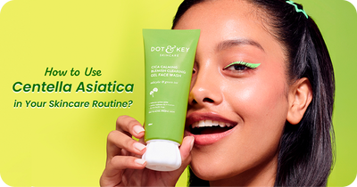 How to Use Centella Asiatica in Your Skincare Routine