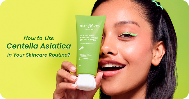 How to Use Centella Asiatica in Your Skincare Routine